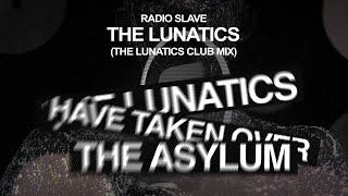 Radio Slave  The Lunatics The Lunatics Club Mix [upl. by Nyledam]