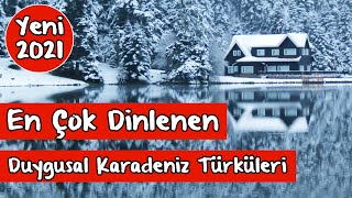 En Duygusal Karadeniz Müzikleri En Damar Şarkılar  2021 [upl. by Nihi]