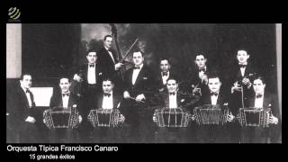 Orquesta Tipica Francisco Canaro  15 Grandes Éxitos HQ [upl. by Assiron31]