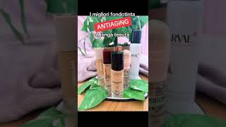 I migliori fondotinta ￼ANTIAGING makeup fondotinta antiaging [upl. by Mauve]