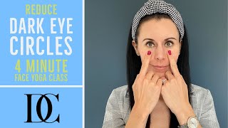 Reduce Dark Eye Circles 4 Minute Face Yoga Class [upl. by Namus]