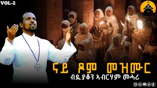 ERITREAN ORTHODOX TEWAHDO NONSTOP MEZMUR COLLECTION VOL 3  By Dn Abrham Mehari [upl. by Elita533]