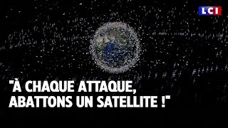 quotÀ chaque attaque abattons un satellite quot ｜LCI [upl. by Lapo]