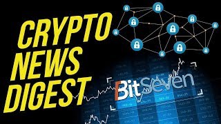 Cryptocurrency News I BitSeven digest daily 03042019 [upl. by Allis901]