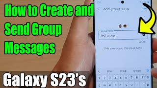 Galaxy S23s How to Create and Send Group Messages [upl. by Ellary]