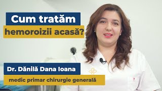 Cum tratăm hemoroizii acasă  Dr Dănilă Dana Ioana [upl. by Lekram]