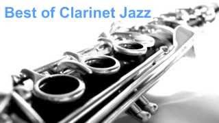 Clarinet and Jazz Clarinet 1 Hour of Best Clarinet Jazz amp Clarinet Music [upl. by Fremont572]