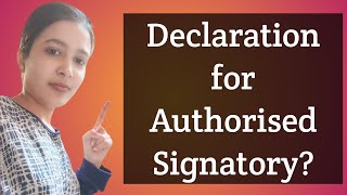 Declaration for Authorised Signatory Letter in GST [upl. by Aiuqet7]