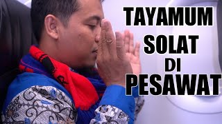 Cara Tayamum dan Solat di Pesawat yang Benar Sesuai Sunnah  Umroh 2020 [upl. by Revell]