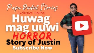 JUSTIN  PAPA DUDUT STORIES HORROR [upl. by Shannen162]