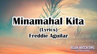 Minamahal Kita Lyrics  Freddie Aguilar [upl. by Giacinta]