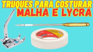 Truques para costurar tecido malha lycra pano com elastano elástico [upl. by Toomin]