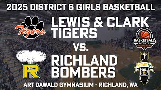 202425 District 6 Girls Basketball  Lewis amp Clark Tigers vs Richland Bombers [upl. by Ariew230]