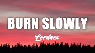 Lordnox  Burn Slowly Lyrics [upl. by Neehs]