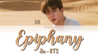 Jin BTS  Epiphany Color Coded LyricsRomHanEng [upl. by Nesilla613]