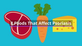 8 Foods That Affect Psoriasis [upl. by Yelena]