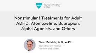 Nonstimulant Treatments for Adult ADHD Atomoxetine Bupropion Alpha Agonists and Others [upl. by Starla]