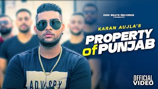 PROPERTY OF PUNJAB  KARAN AUJLA  DESI BEATS RECORDS  Punjabi song [upl. by Ioves]