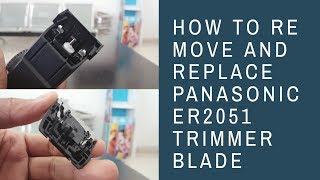 How to Remove And Refix Panasonic ER 2051K trimmer Blade  Panasonic ER2051K BeardHair Trimmer [upl. by Neemsay]