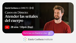 Casos en DIRECTO quotAtender las señales de nuestro cuerpoquot 🚦 David Corbera [upl. by Siloa]