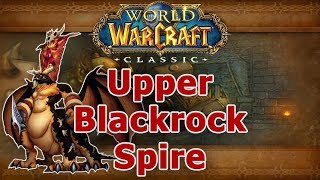 Classic WoW Dungeon Guide Upper Blackrock Spire 5760 [upl. by Oiramrej]