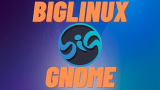 Conhecendo o BIG Linux com Gnome [upl. by Adimra]