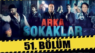 ARKA SOKAKLAR 51 BÖLÜM [upl. by Vernor]