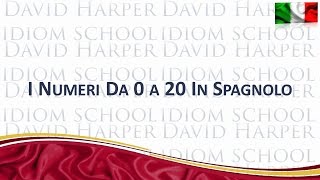 I Numeri da 0 a 20 In Spagnolo [upl. by Robena]