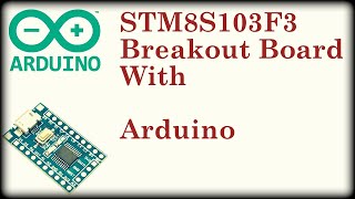 How to use STM8S Controller with Arduino IDE  SDUINO [upl. by Claudie]