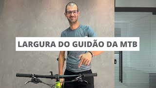 LARGURA DO GUIDÃO DA MTB [upl. by Oriel]