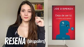 DEJA de SER TÚ  Joe Dispenza  RESEÑA SIN SPOILERS [upl. by Amolap]