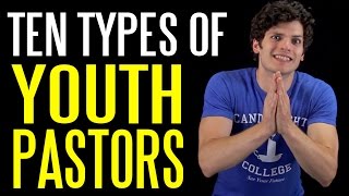 The Ten Types of Youth Pastors [upl. by Joela33]