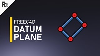 FreeCAD 019  Datum Plane [upl. by Oijile]