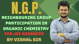 Neighbouring group participation NGP in organic chemistry for jee advanced by Vishal sir [upl. by Hachmann]