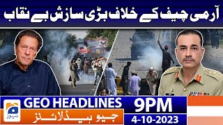 Geo News Headlines 9 PM  𝐂𝐨𝐧𝐬𝐩𝐢𝐫𝐚𝐜𝐲 𝐀𝐠𝐚𝐢𝐧𝐬𝐭 𝐒𝐭𝐚𝐭𝐞 amp 𝐀𝐫𝐦𝐲 𝐂𝐡𝐢𝐞𝐟  4th Oct 2023 [upl. by Akirea]