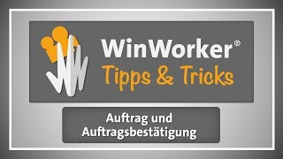 WinWorker Tipps amp Tricks E21 Auftrag und Auftragsbestätigung [upl. by Yolanda]