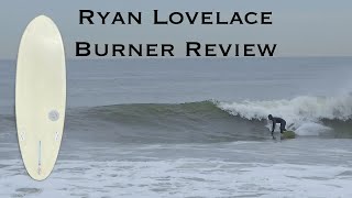 Ryan Lovelace Burner Surfboard Review [upl. by Ralat]