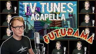 FUTURAMA  TV Tunes Acapella [upl. by Giddings]