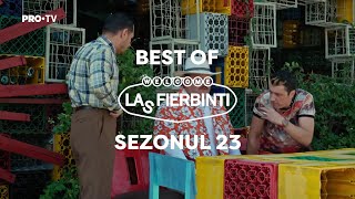 Las Fierbinți  BEST OF  Sezonul 23 [upl. by Ibbor]