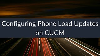 Configuring Phone Load Updates on CUCM [upl. by Ahseiyn]