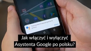 Jak włączyć i wyłączyć Asystenta Google po polsku [upl. by Elesig]