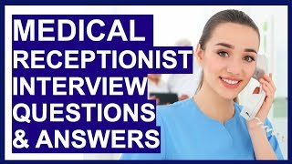 MEDICAL RECEPTIONIST Interview Questions Answers amp TIPS [upl. by Assiruam]