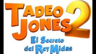 TADEO JONES 2  El secreto del Rey Midas 2017 SPANISH Streaming Gratis [upl. by Attiuqal]