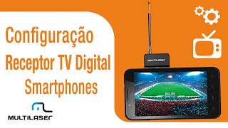 Como configurar o Receptor de TV Digital para Smartphones  Multilaser [upl. by Seldun]