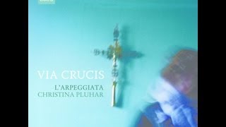 Christina Pluhar  LArpeggiata Via Crucis [upl. by Rezeile423]