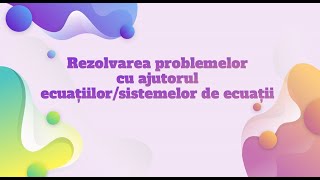 Rezolvarea problemelor cu ajutorul ecuațiilorsistemelor de ecuații☀ [upl. by Broddie]