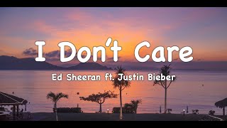 Ed Sheeran amp Justin Bieber  I Dont Care Lyric [upl. by Nuncia]