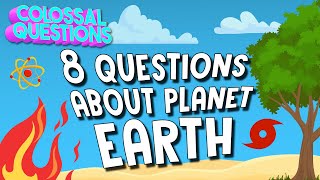 8 Questions About Planet Earth 🌎  COLOSSAL QUESTIONS [upl. by Savvas317]