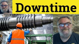 😎 Downtime Meaning  DownTime Definition  Down Time Examples  Business English  Downtime [upl. by Kcirednek441]