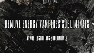 Remove Energy Vampires 🧛 from your Life and Aura Subliminal [upl. by Ninel]